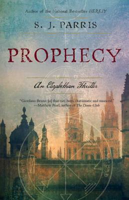 Prophecy: An Elizabethan Thriller by S.J. Parris