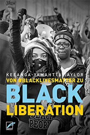 Von #BlackLivesMatter zu Black Liberation by Keeanga-Yamahtta Taylor