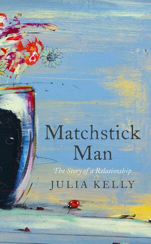 Matchstick Man by Julia Kelly