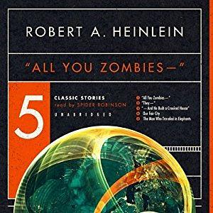 All You Zombies and Other Stories by Robert A. Heinlein