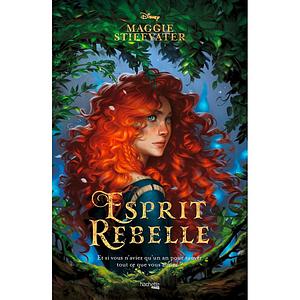 Esprit Rebelle  by Maggie Stiefvater