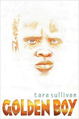 Златното момче by Тара Съливан, Tara Sullivan