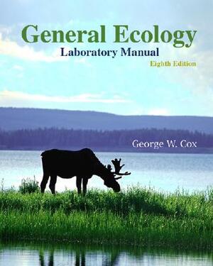 General Ecology Laboratory Manual by George W. Cox, Cox George
