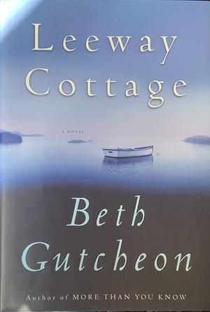 Leeway  Cottage by Beth Gutcheon