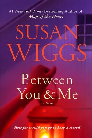 Between You & Me by Susan Wiggs