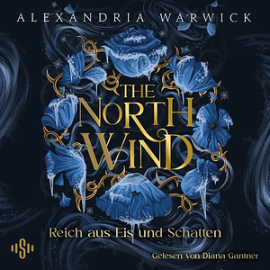 The North Wind - Reich aus Eis und Schatten by Alexandria Warwick