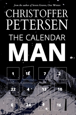 The Calendar Man: A Scandinavian Dark Advent novel set in Greenland by Christoffer Petersen