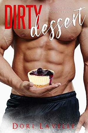 Dirty Dessert (A Second Helpings Short Story) by Dori Lavelle