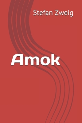 Amok by Stefan Zweig