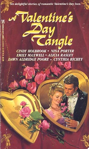 A Valentine's Day Tangle by Alicia Rasley, Cynthia Richey, Dawn Aldridge Poore, Cindy Holbrook, Emily Maxwell, Nina Porter