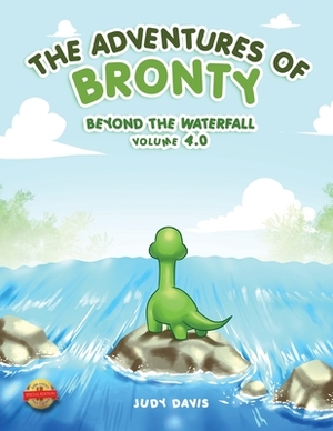 The Adventures of Bronty: Beyond the Water Fall Vol. 4 by Judy Davis