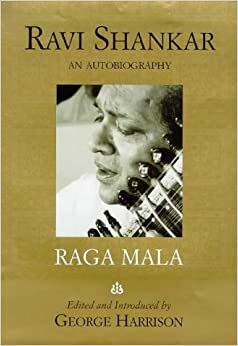 Raga Mala by George Harrison, Oliver Craske, Ravi Shankar