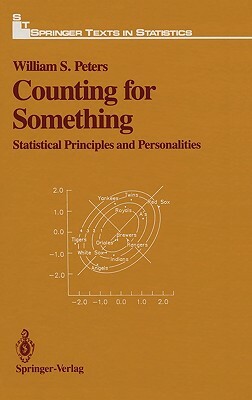 Counting for Something: Statistical Principles and Personalities by William S. Peters