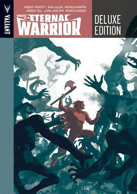 Wrath of the Eternal Warrior Deluxe Edition by Robert Venditti