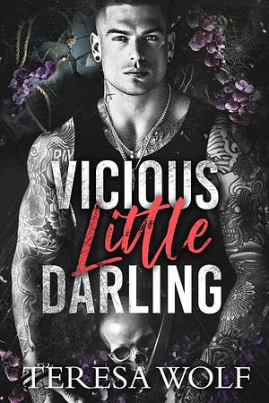 Vicious Little Darling by Teresa Wolf