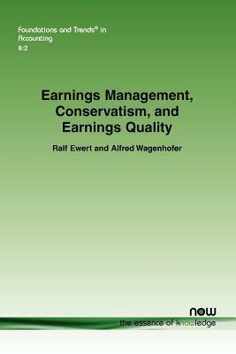 Earnings Management, Conservatism, and Earnings Quality by Ralf Ewert, Alfred Wagenhofer