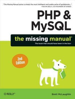 PHP & Mysql: The Missing Manual by Brett McLaughlin