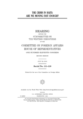 The crisis in Haiti: are we moving fast enough? by United Stat Congress, Committee on Foreign Affairs (house), United States House of Representatives