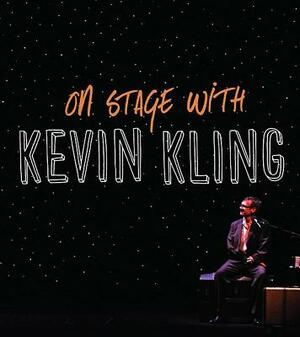 On Stage with Kevin Kling by Kevin Kling