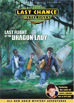 Last Flight of the Dragon Lady by Focus on the Family, Bob Vernon