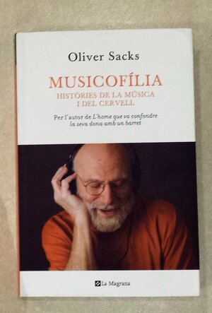 Musicofília: històries de la música i del cervell by Oliver Sacks