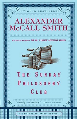 The Sunday Philosophy Club by Alexander McCall Smith