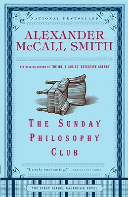 The Sunday Philosophy Club by Alexander McCall Smith