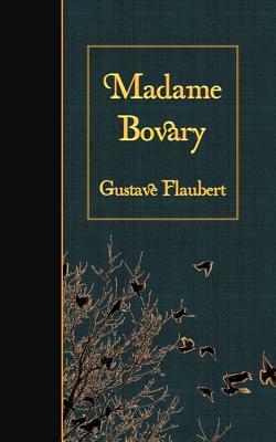 Madame Bovary by Gustave Flaubert