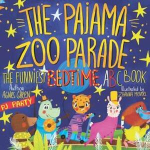 The Pajama Zoo Parade: The Funniest Bedtime ABC Book (The Funniest ABC Books) by Zhanna Mendel, Agnes Green