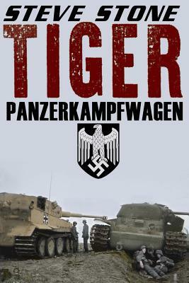 Tiger: Panzerkampfwagen by Steve Stone