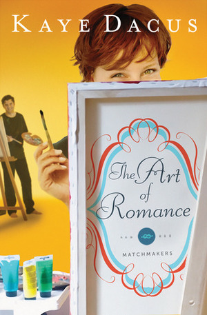 The Art of Romance by Kaye Dacus