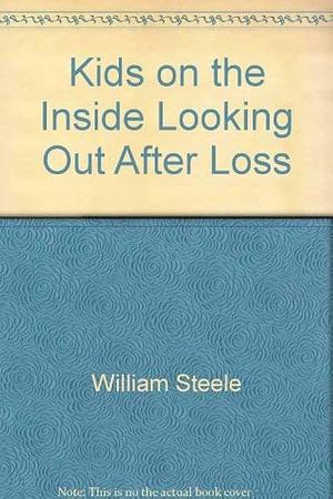 Kids on the Inside Looking Out After Loss by William Steele