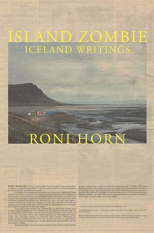 Island Zombie: Iceland Writings by Roni Horn
