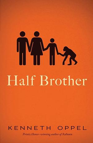 Half Brother by Kenneth Oppel