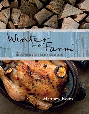 Winter on the Farm by Matthew Evans