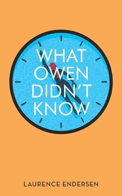 What Owen Didn't Know by Laurence Endersen
