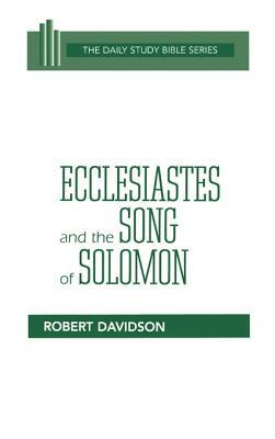 Ecclesiastes and the Song of Solomon by Robert Davidson