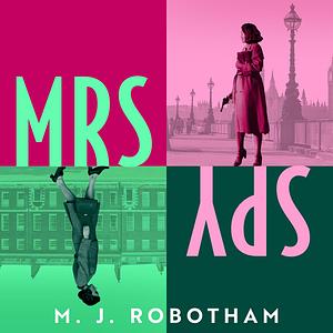 Mrs Spy by M J Robotham