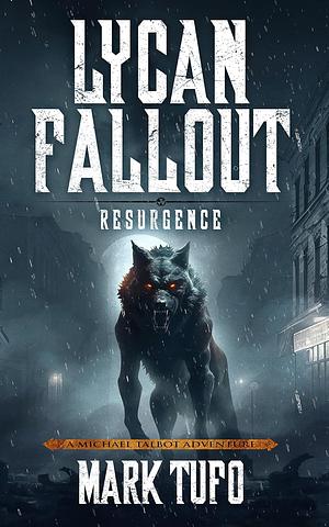 Lycan Fallout 6: Resurgence by Mark Tufo