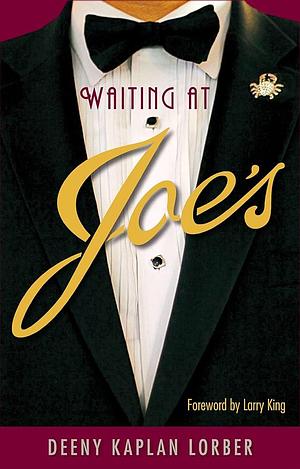 Waiting at Joe's by Larry King, Deeny Kaplan Lorber, Deeny Kaplan Lorber