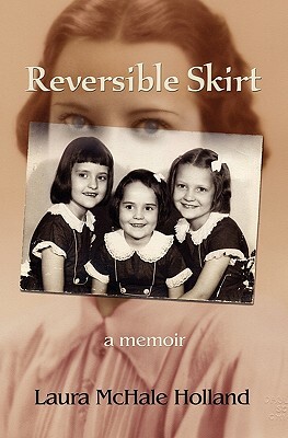 Reversible Skirt: A Memoir by Laura McHale Holland