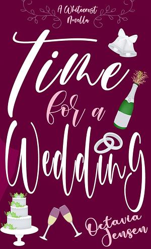 Time for a Wedding by Octavia Jensen