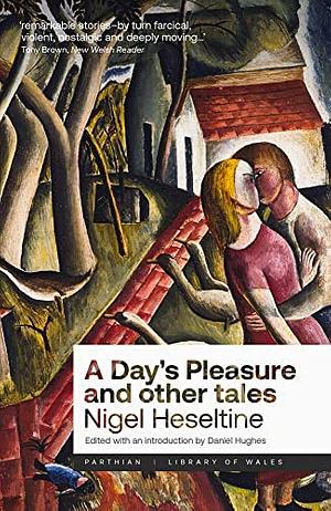 A Day's Pleasure and Other Tales by Nigel Heseltine
