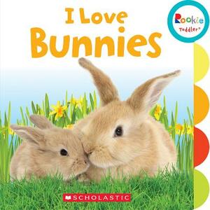 I Love Bunnies (Rookie Toddler) by Amanda Miller, Sandra Mayer