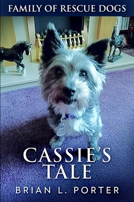 Cassie's Tale: Large Print Edition by Brian L. Porter
