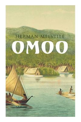 Omoo: Erlebnisse in der Südsee by Herman Melville