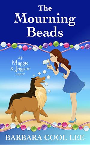 Maggie and the Mourning Beads by Barbara Cool Lee