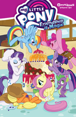 My Little Pony Omnibus Volume 6 by Jeremy Whitley, Ted Anderson, Katie Cook