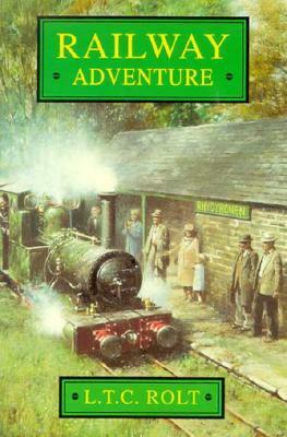 Railway Adventure by L.T.C. Rolt