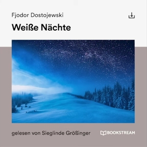 Weiße Nächte by Fyodor Dostoevsky